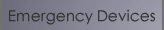 Emergency Devices